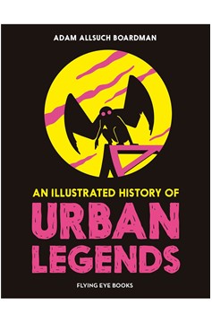 An Illustrated History of Urban Legends