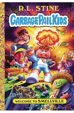 Garbage Pail Kids Hardcover Volume 1 Welcome To Smellville