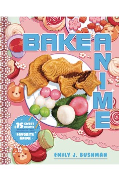 Bake Anime 75 Sweet Recipes Hardcover