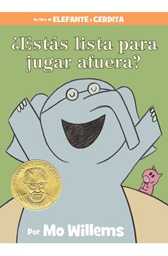 ¿Estás Lista Para Jugar Afuera?-An Elephant & Piggie Book, Spanish Edition (Hardcover Book)