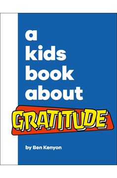 A Kids Book About Gratitude (Hardcover Book)