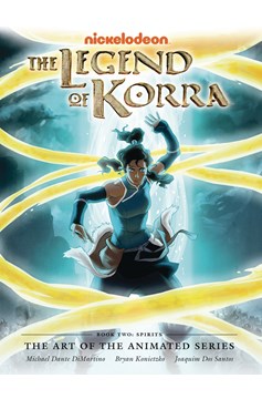 Legend of Korra Art of the Animated Deluxe Edition Hardcover Volume 2 Spirits 2nd Edition