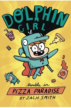 Dolphin Girl Ya Hardcover Graphic Novel Volume 1 Trouble In Pizza Paradise