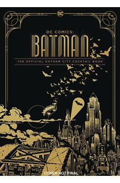 DC Comics Official Gotham City Cocktail Book