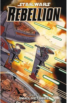 Star Wars Rebellion Graphic Novel Volume 3 Small Victories