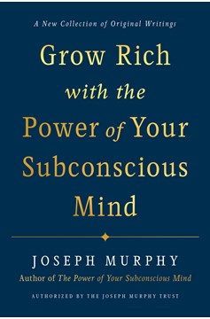 Grow Rich With The Power Of Your Subconscious Mind (Hardcover Book)