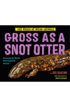 Gross As A Snot Otter (Hardcover Book)