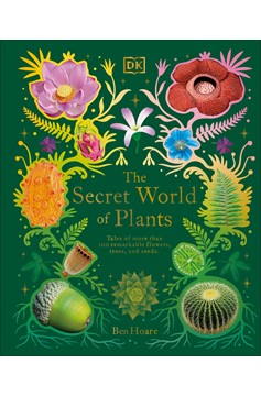 The Secret World Of Plants (Hardcover Book)