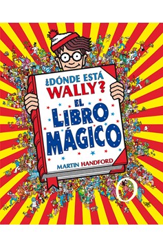 ¿Dónde Está Wally?: El Libro Mágico / Where'S Waldo?: The Wonder Book (Hardcover Book)