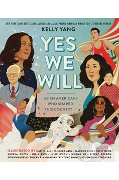 Yes We Will: Asian Americans Who Shaped This Country (Hardcover Book)