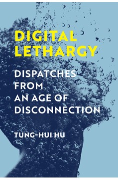 Digital Lethargy (Hardcover Book)