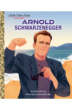 Arnold Schwarzenegger: A Little Golden Book Biography