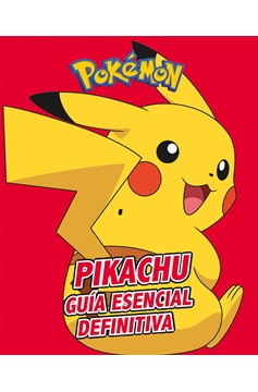 Pikachu. Guía Esencial Definitiva / All About Pikachu