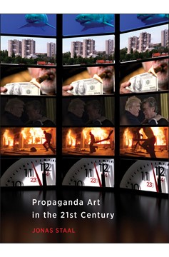Propaganda Art In The 21St Century (Hardcover Book)