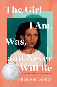 The Girl I Am, Was, And Never Will Be (Hardcover Book)