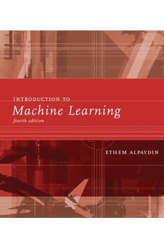 Introduction To Machine Learning, Fourth Edition (Hardcover Book)