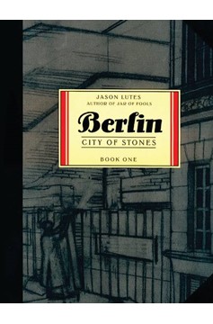 Berlin Graphic Novel Book 1 City of Stones (Mature)