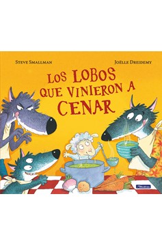 Los Lobos Que Vinieron A Cenar / The Wolves That Came To Dinner (Hardcover Book)