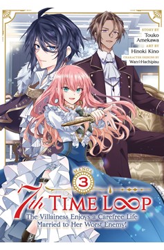7th Time Loop the Villainess Enjoys a Carefree Life Married to Her Worst Enemy! Manga Volume 3