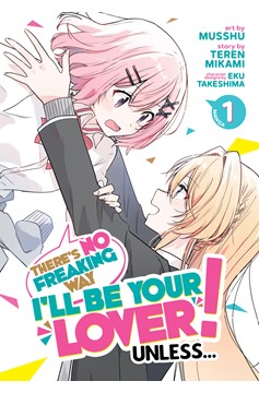 There's No Freaking Way I'll be Your Lover! Unless... Manga Volume 1