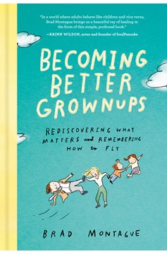 Becoming Better Grownups (Hardcover Book)