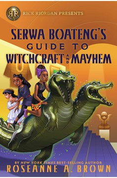 Rick Riordan Presents: Serwa Boateng'S Guide To Witchcraft And Mayhem (Hardcover Book)