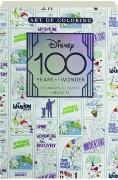 Art of Coloring: Disney 100 Years of Wonder: 100 Images To Inspire Creativity