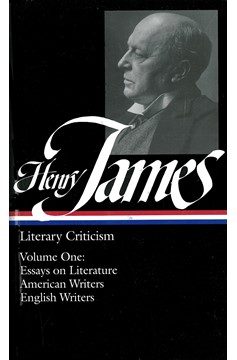 Henry James: Literary Criticism Volume 1 (Loa #22) (Hardcover Book)