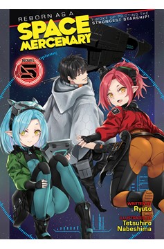 Reborn As a Space Mercenary: I Woke Up Piloting the Strongest Starship! Light Novel Volume 5