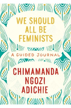 We Should All Be Feminists: A Guided Journal (Hardcover Book)