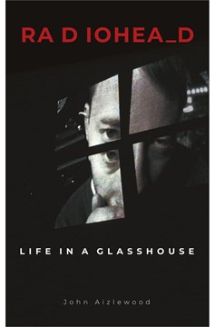 Radiohead - Life In A Glasshouse Hardcover