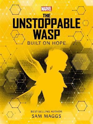 The Unstoppable Wasp: Built On Hope Novel Uk Edition