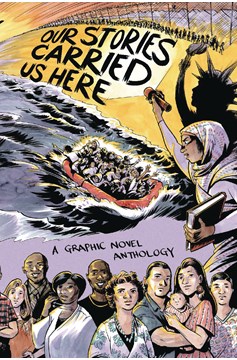 Our Stories Carried Us Here Graphic Novel Anthology