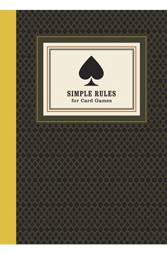 Simple Rules For Card Games: Instructions And Strategy For 20 Games