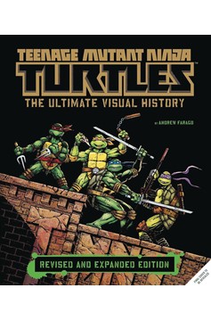 Teenage Mutant Ninja Turtles Ultimate Visual History Revised & Expanded Hardcover