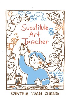 Subsitute Art Teacher By Cynthia Yuan Cheng