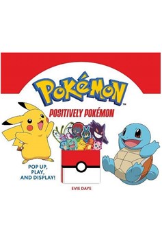 Positively Pokémon: Pop Up, Play, And Display!