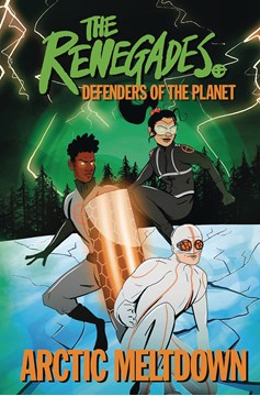 Renegades Graphic Novel Volume 1 Arctic Meltdown