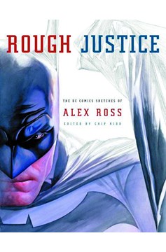 Rough Justice Soft Cover Volume 1 DC Comic Sketches of Alex Ross