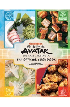 Avatar: The Last Airbender: The Official Cookbook: Recipes From The Four Nations