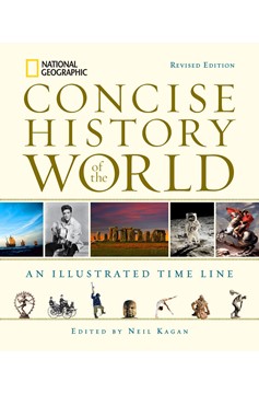 National Geographic Concise History Of The World (Hardcover Book)