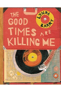Good Times Are Killing Me Hardcover
