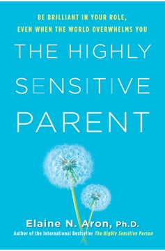 The Highly Sensitive Parent (Hardcover Book)