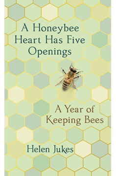 A Honeybee Heart Has Five Openings (Hardcover Book)