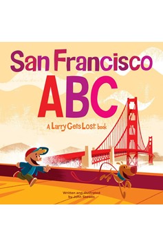 San Francisco Abc: A Larry Gets Lost Book (Hardcover Book)