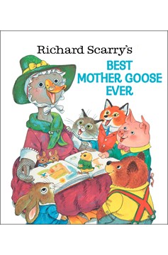 Richard Scarry'S Best Mother Goose Ever (Hardcover Book)