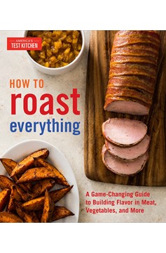 How To Roast Everything (Hardcover Book)