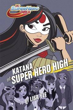 DC Super Hero Girls Young Reader Hardcover #4 Katana At Super Hero High