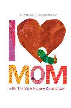 I Love Mom With The Very Hungry Caterpillar (Hardcover Book)