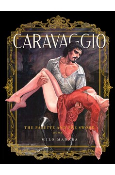 Caravaggio Graphic Novel Volume 1 The Palette and the Sword 